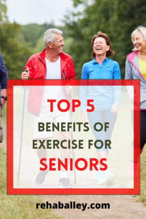 The Top 5 Benefits of Exercise for Seniors – Rehab Alley