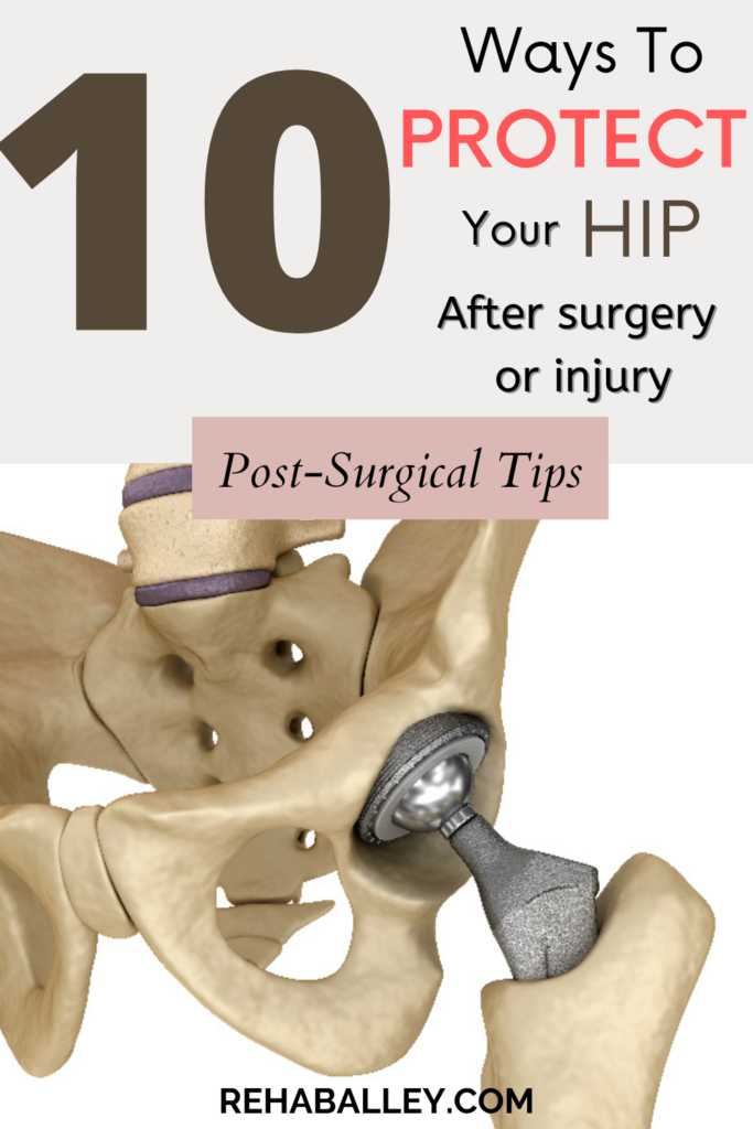 10 Ways to Protect Your Hip After Surgery or Injury